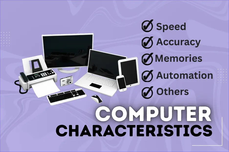Characteristics of Computer | Speed and Accuracy