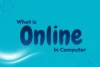 What is Online in Computer? - Post Thumbnail