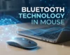Bluetooth Technology in Mouse | Wireless Connectivity - Post Thumbnail