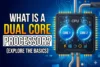 What is Dual Core Processor | Comparison - Uses | Advantages & Disadvantages - Post Thumbnail