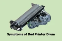 How Do I Know If My Printer Drum Is bad? Symptom & Problem