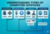 Types of Joystick | 4 Main Categories | With Examples - Post Thumbnail