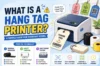 What is a Hang Tag Printer | Uses - Features | Types & Troubleshooting - Post Thumbnail