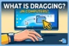 What Is Dragging? Learn the Drag and Drop Operation - Post Thumbnail