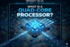 What is Quad Core Processor | Working | Invention & Comparison - Post Thumbnail