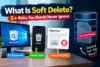 What Is Soft Delete? Meaning, Examples, Comparison, Benefits & Risks - Post Thumbnail
