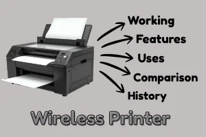 What is Wireless Printer | Working – Features | Setup Methods & Troubleshooting